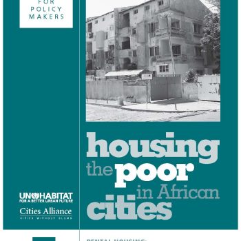 Quick Guide 07 – Rental Housing: a much neglected housing option for the poor