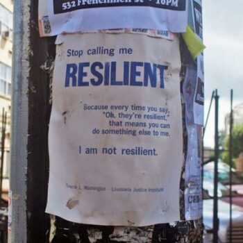 “Stop calling me RESILIENT!!!”