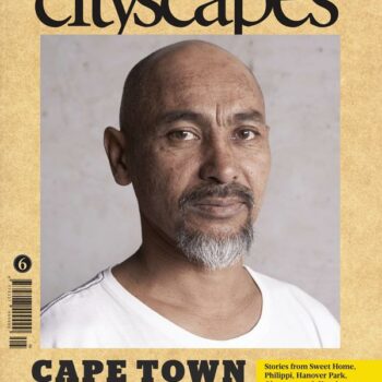 Cityscapes #6: Cape Town: A City Desired