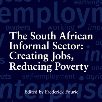 The South African Informal Sector: Creating Jobs, Reducing Poverty