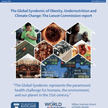 NEW REPORT: The Global Syndemic of Obesity, Undernutrition, and Climate Change: The Lancet Commission report