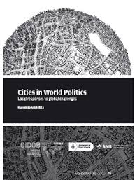 Cities in World Politics. Local Responses to Global Challenges