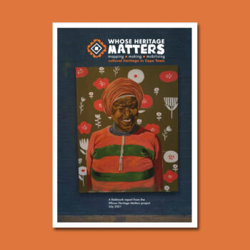 Whose Heritage Matters: Mapping, Making and Mobilising Cultural Heritage in Cape Town