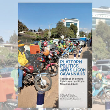 Platform Politics and Silicon Savannahs: The rise of on-demand logistics and mobility in Nairobi and Kigali