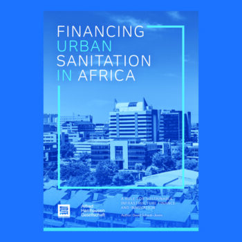 Financing Urban Sanitation in Africa: The Role of Sustainable Infrastructure Finance and Innovation