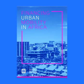 Financing Urban Mobility in Africa: Mobilising money for movement within and between African cities
