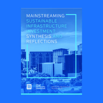 Mainstreaming Sustainable Infrastructure Investment: Synthesis and Reflections