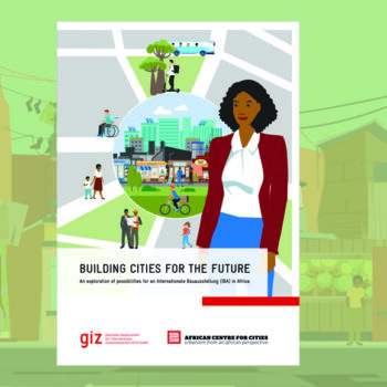 Building Cities for the Future: An exploration of possibilities for an IBA in Africa