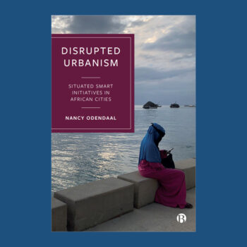 BOOK LAUNCH | Disrupted Urbanism: Situated Smart Initiatives in African Cities